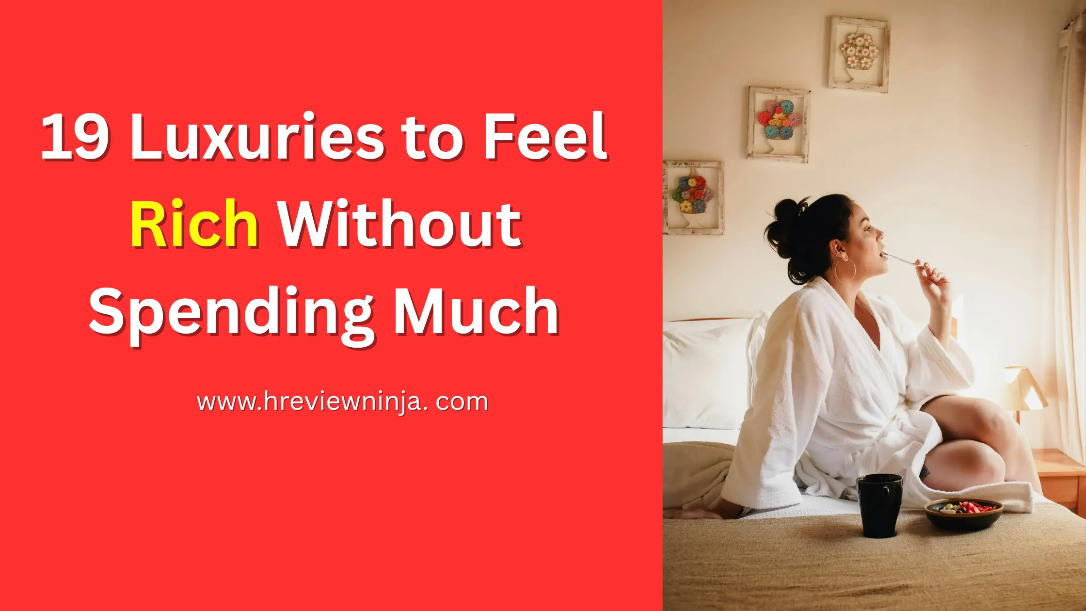 19 Luxuries to Feel Rich Without Spending Much