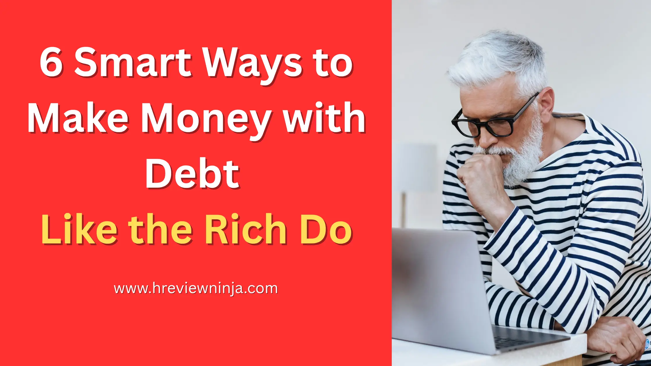 6 Smart Ways to Make Money with Debt (Like the Rich Do)